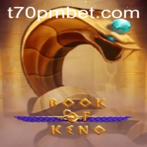 Discover the Fascinating World of BookOfKeno with 70PMBET